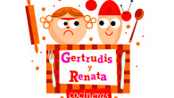 Gertrudis y Renata, cocineras | FUNCIÓN SUSPENDIDA! Desde mayo los domingos a las 16.30hs.- “Gertrudis y Renata, cocineras”, espectáculo de teatro y...